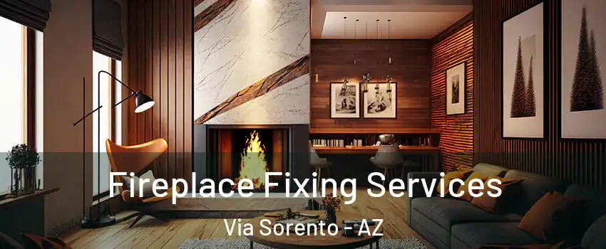 Fireplace Fixing Services Via Sorento - AZ