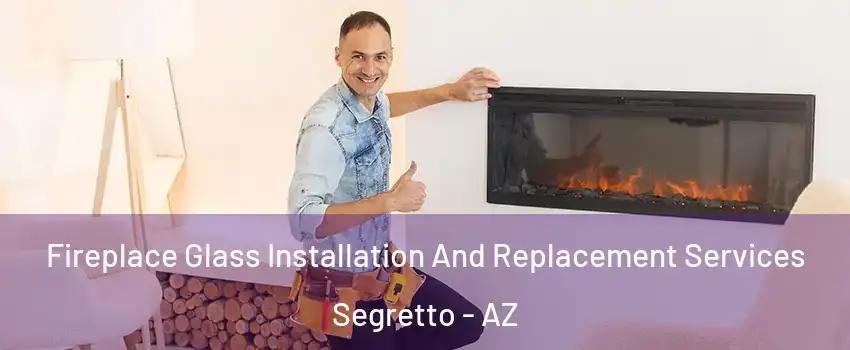 Fireplace Glass Installation And Replacement Services Segretto - AZ