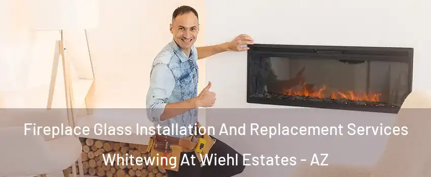 Fireplace Glass Installation And Replacement Services Whitewing At Wiehl Estates - AZ
