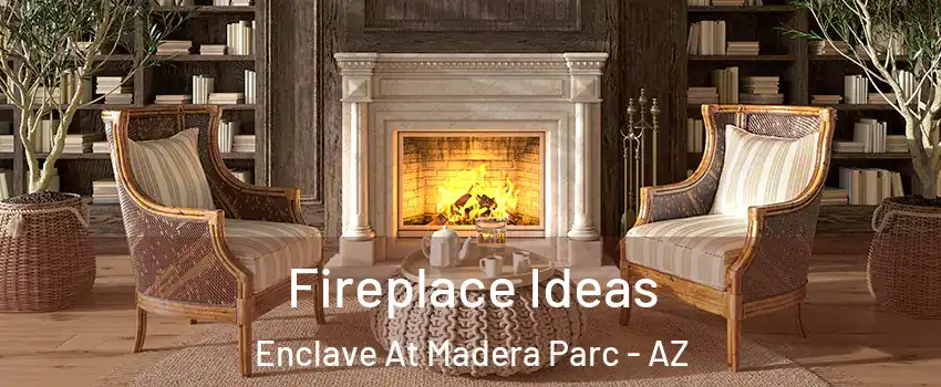 Fireplace Ideas Enclave At Madera Parc - AZ