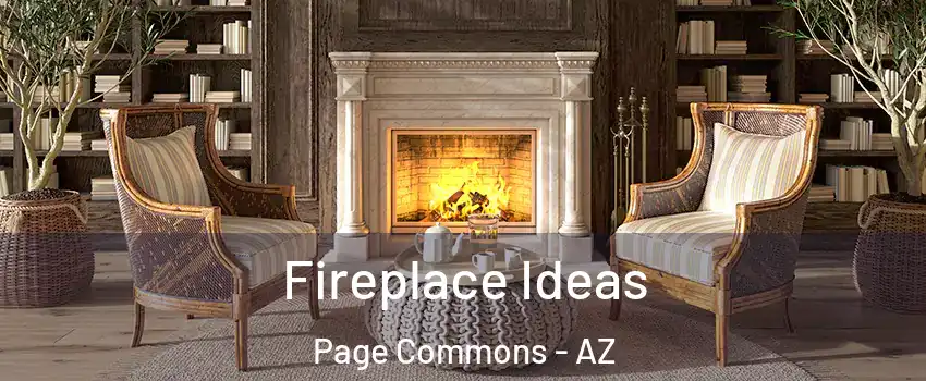 Fireplace Ideas Page Commons - AZ