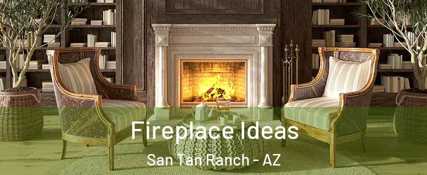 Fireplace Ideas San Tan Ranch - AZ