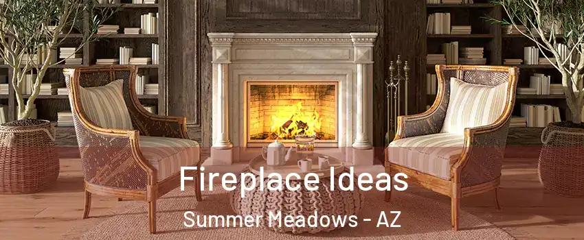 Fireplace Ideas Summer Meadows - AZ