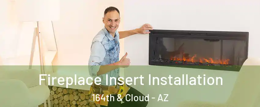 Fireplace Insert Installation 164th & Cloud - AZ