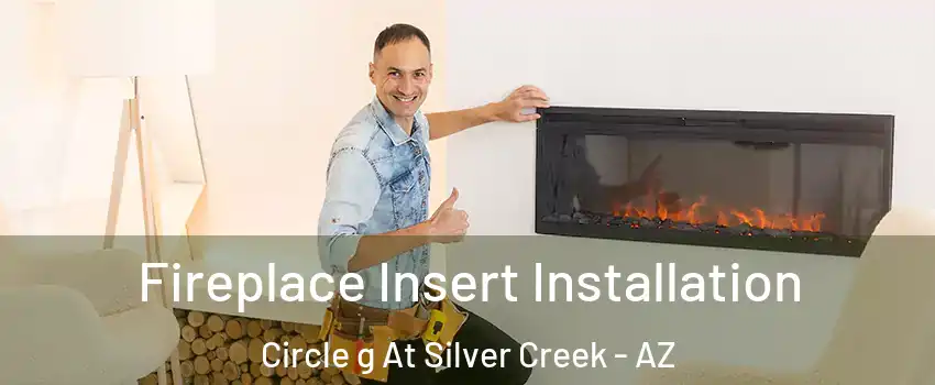 Fireplace Insert Installation Circle g At Silver Creek - AZ