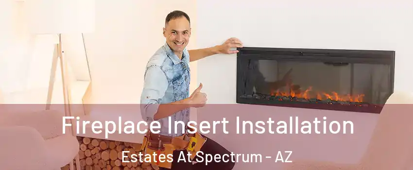 Fireplace Insert Installation Estates At Spectrum - AZ