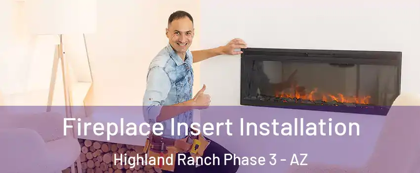 Fireplace Insert Installation Highland Ranch Phase 3 - AZ