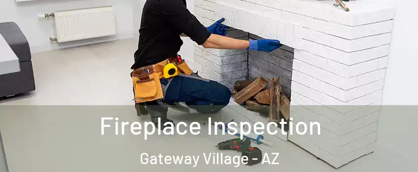 Fireplace Inspection Gateway Village - AZ