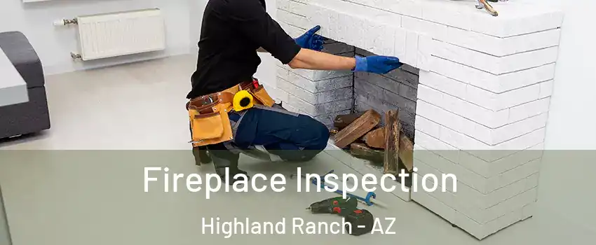 Fireplace Inspection Highland Ranch - AZ