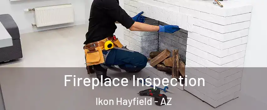 Fireplace Inspection Ikon Hayfield - AZ