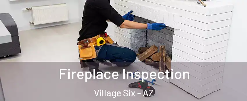 Fireplace Inspection Village Six - AZ