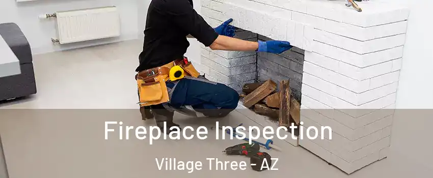 Fireplace Inspection Village Three - AZ