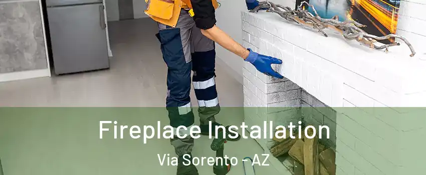 Fireplace Installation Via Sorento - AZ