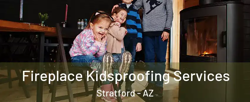 Fireplace Kidsproofing Services Stratford - AZ