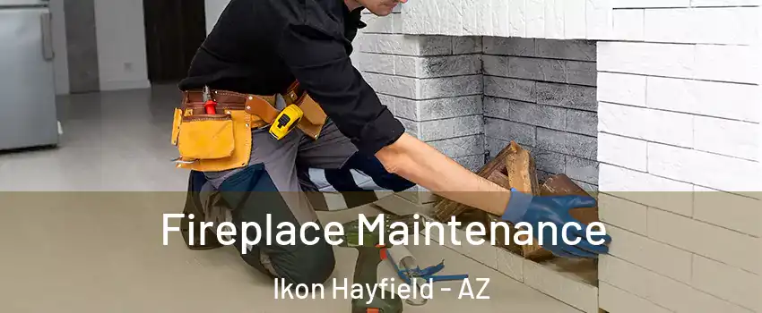 Fireplace Maintenance Ikon Hayfield - AZ
