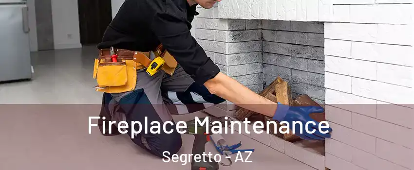 Fireplace Maintenance Segretto - AZ