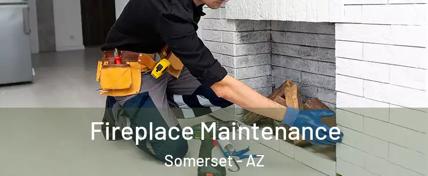 Fireplace Maintenance Somerset - AZ
