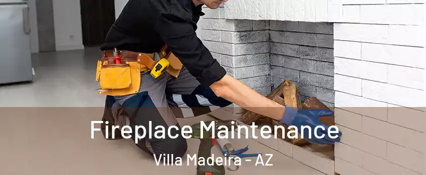 Fireplace Maintenance Villa Madeira - AZ