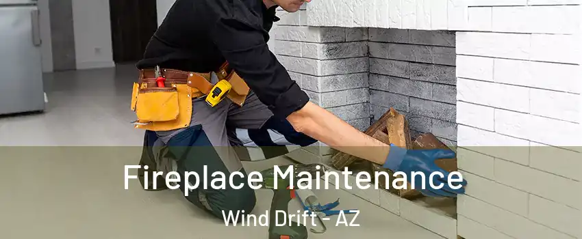 Fireplace Maintenance Wind Drift - AZ