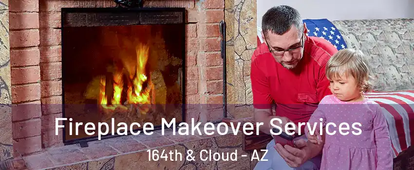 Fireplace Makeover Services 164th & Cloud - AZ
