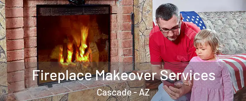 Fireplace Makeover Services Cascade - AZ