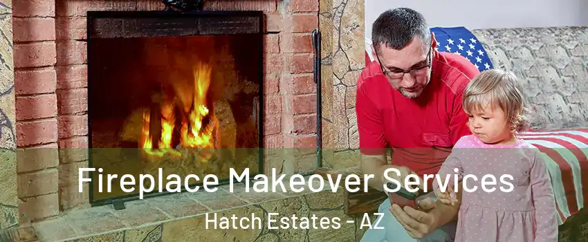 Fireplace Makeover Services Hatch Estates - AZ