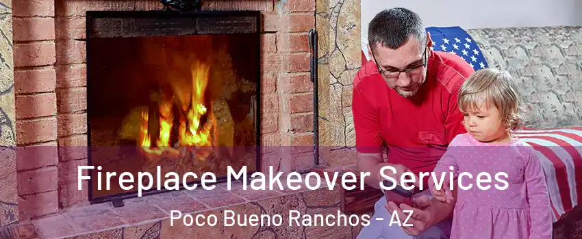 Fireplace Makeover Services Poco Bueno Ranchos - AZ