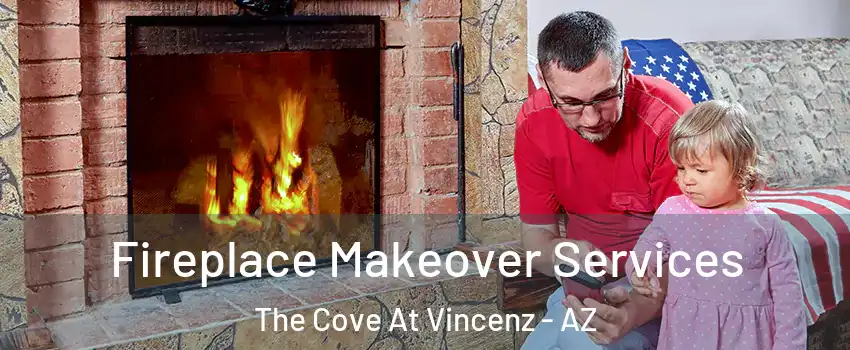 Fireplace Makeover Services The Cove At Vincenz - AZ