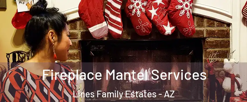 Fireplace Mantel Services Lines Family Estates - AZ