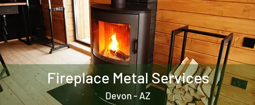 Fireplace Metal Services Devon - AZ