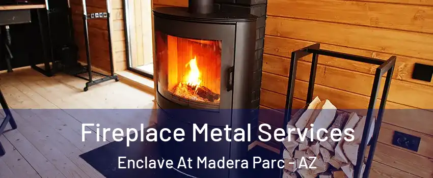Fireplace Metal Services Enclave At Madera Parc - AZ
