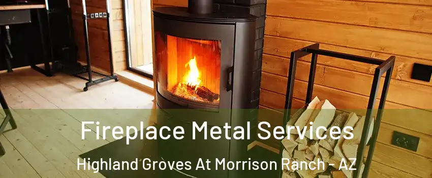 Fireplace Metal Services Highland Groves At Morrison Ranch - AZ