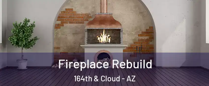 Fireplace Rebuild 164th & Cloud - AZ
