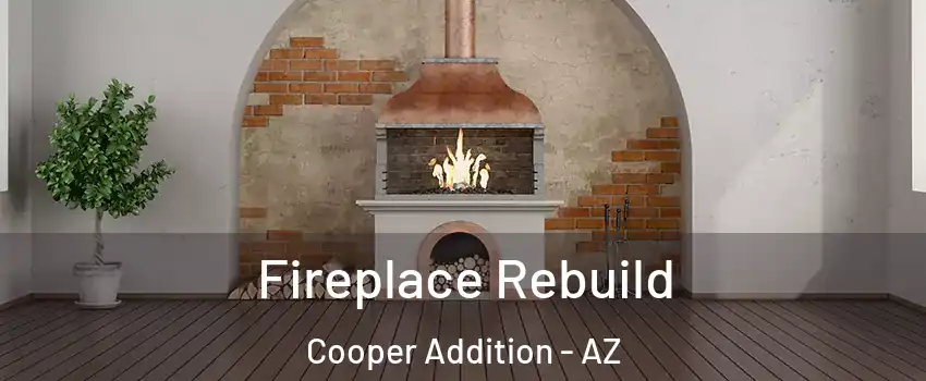 Fireplace Rebuild Cooper Addition - AZ