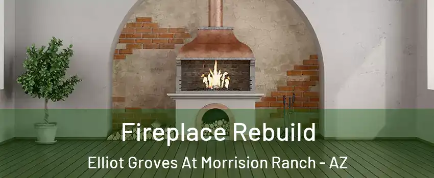 Fireplace Rebuild Elliot Groves At Morrision Ranch - AZ