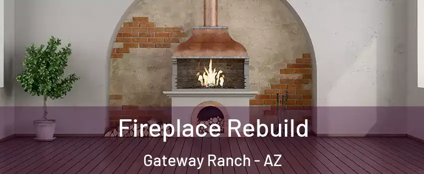 Fireplace Rebuild Gateway Ranch - AZ