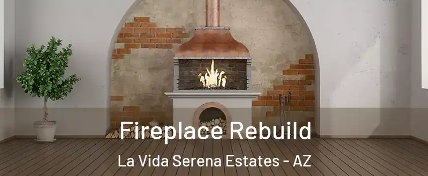 Fireplace Rebuild La Vida Serena Estates - AZ