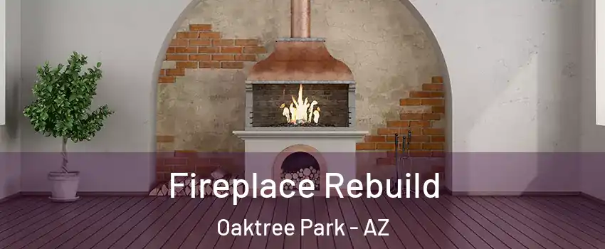 Fireplace Rebuild Oaktree Park - AZ