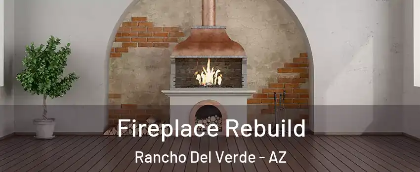 Fireplace Rebuild Rancho Del Verde - AZ