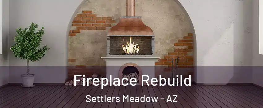 Fireplace Rebuild Settlers Meadow - AZ