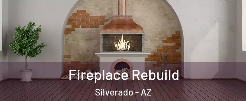 Fireplace Rebuild Silverado - AZ