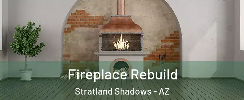 Fireplace Rebuild Stratland Shadows - AZ