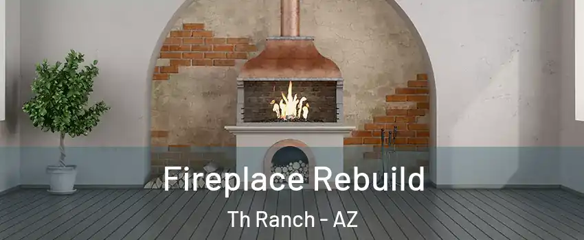 Fireplace Rebuild Th Ranch - AZ