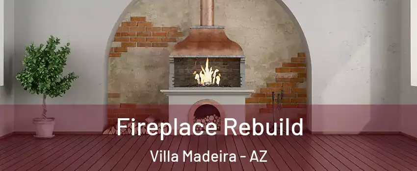 Fireplace Rebuild Villa Madeira - AZ