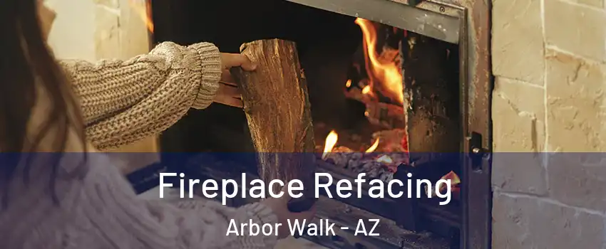 Fireplace Refacing Arbor Walk - AZ