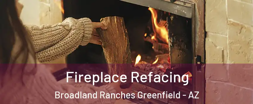 Fireplace Refacing Broadland Ranches Greenfield - AZ