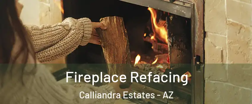 Fireplace Refacing Calliandra Estates - AZ