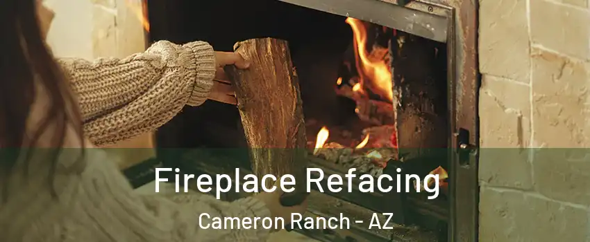 Fireplace Refacing Cameron Ranch - AZ