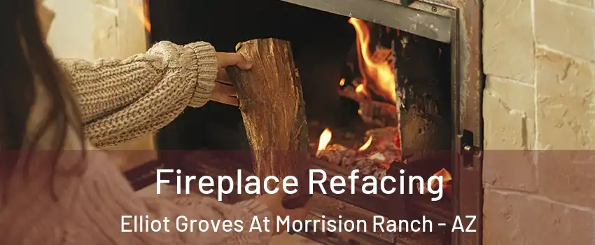 Fireplace Refacing Elliot Groves At Morrision Ranch - AZ