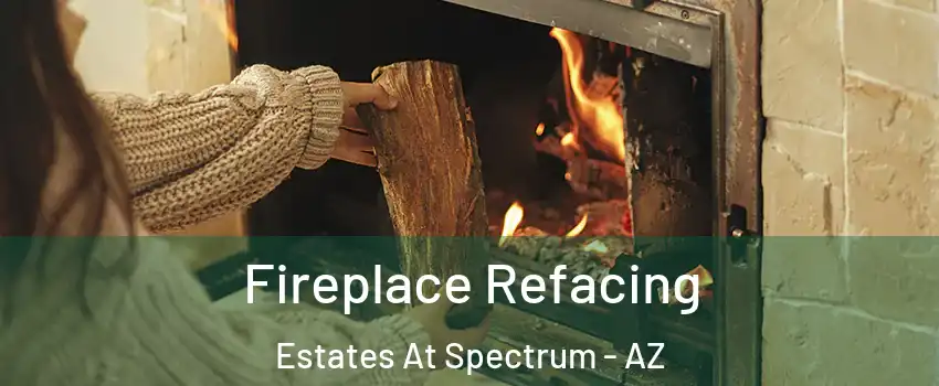 Fireplace Refacing Estates At Spectrum - AZ